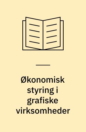 Økonomisk styring i grafiske virksomheder