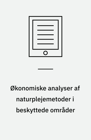 Økonomiske analyser af naturplejemetoder i beskyttede områder