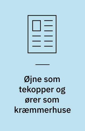 Øjne som tekopper og ører som kræmmerhuse