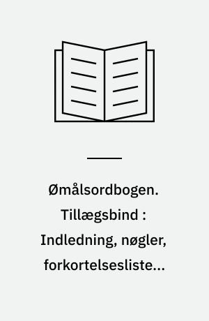 Ømålsordbogen : en sproglig-saglig ordbog over dialekterne på Sjælland, Lolland-Falster, Fyn og omliggende øer. Tillægsbind : Indledning, nøgler, forkortelseslister, kort