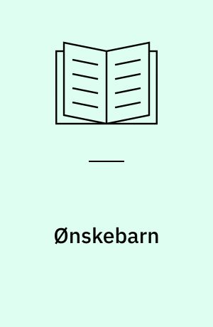Ønskebarn : drama i én akt