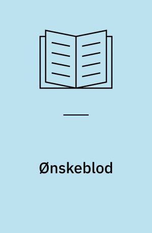 Ønskeblod : et plejebarns dagbog : 3. bog om Cindie