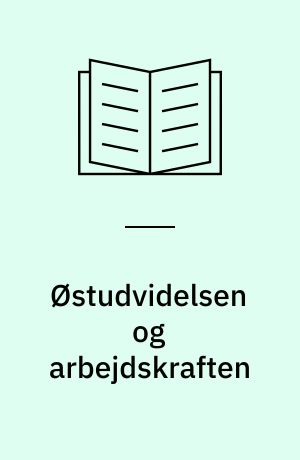 Østudvidelsen og arbejdskraften : myter og realiteter