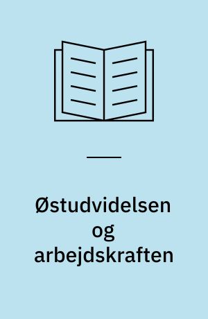 Østudvidelsen og arbejdskraften : myter og realiteter