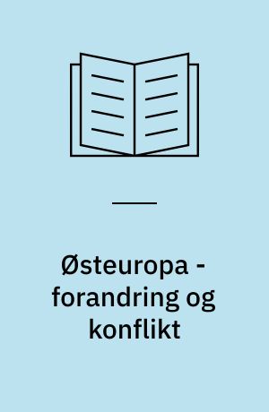 Østeuropa - forandring og konflikt
