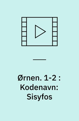 Ørnen. 1-2 : Kodenavn: Sisyfos (Stor skrift)