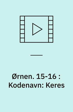 Ørnen. 15-16 : Kodenavn: Keres (Stor skrift)