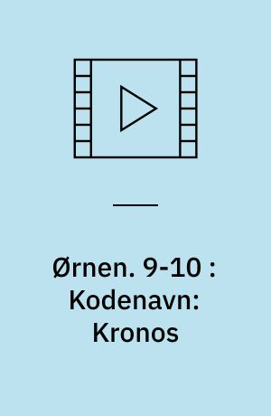 Ørnen. 9-10 : Kodenavn: Kronos (Stor skrift)