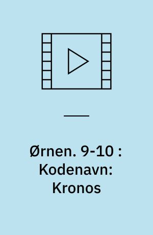 Ørnen. 9-10 : Kodenavn: Kronos