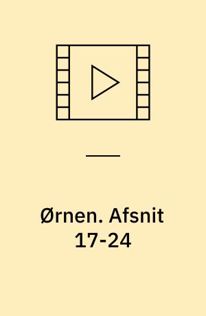 Ørnen. Afsnit 17-24