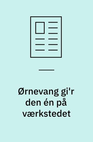 Ørnevang gi'r den én på værkstedet