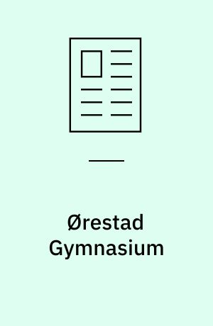 Ørestad Gymnasium : grænseløs læring og pædagogiske benspænd
