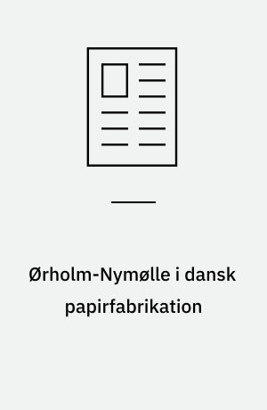 Ørholm-Nymølle i dansk papirfabrikation