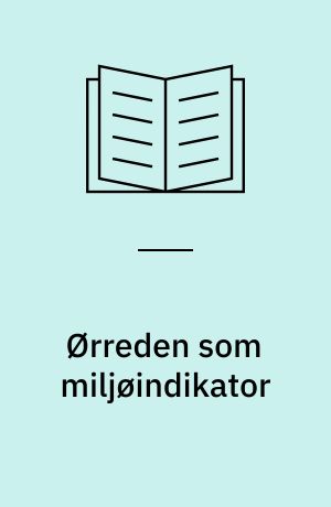 Ørreden som miljøindikator : 10 års udvikling i danske vandløb