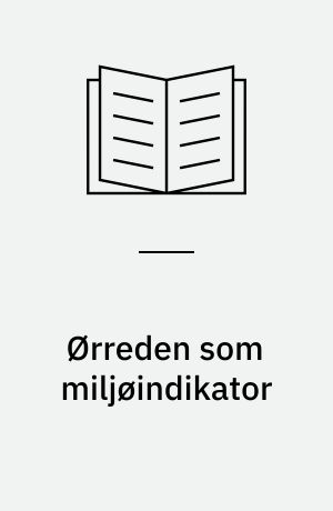 Ørreden som miljøindikator : 10 års udvikling i danske vandløb