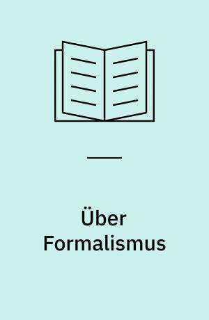 Über Formalismus : Diskussion eines ästhetischen Begriffs : Von Elder Olson (o.fl.a.)