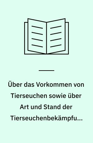 Über das Vorkommen von Tierseuchen sowie über Art und Stand der Tierseuchenbekämpfung in den europäischen RGW-Ländern u. Jugoslawien