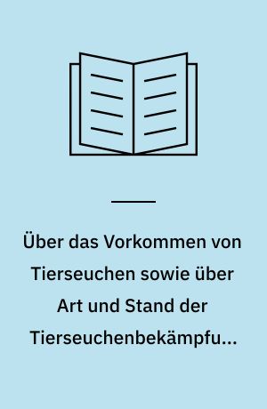 Über das Vorkommen von Tierseuchen sowie über Art und Stand der Tierseuchenbekämpfung in den europäischen RGW-Ländern u. Jugoslawien