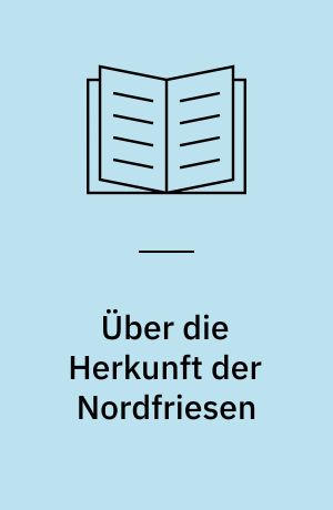 Über die Herkunft der Nordfriesen