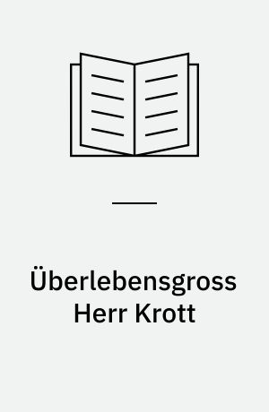 Überlebensgross Herr Krott : Requiem für einen Unsterblichen