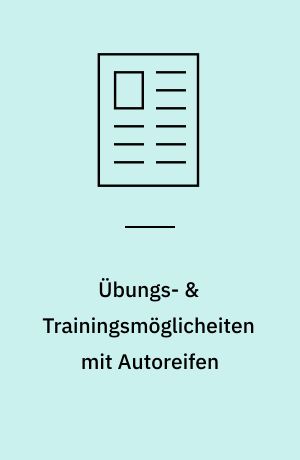 Übungs- & Trainingsmöglicheiten mit Autoreifen