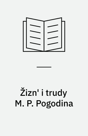 Žizn' i trudy M. P. Pogodina