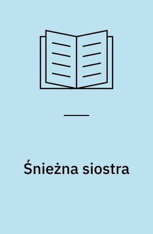 Śnieżna siostra : opowieść świąteczna