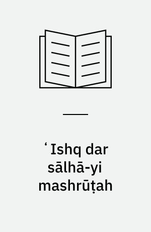 ʻIshq dar sālhā-yi mashrūṭah