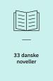 33 danske noveller: arbejds- og øvelsestekster