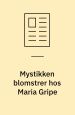 Mystikken blomstrer hos Maria Gripe