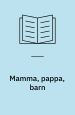 Mamma, pappa, barn