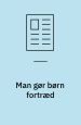 Man gør børn fortræd