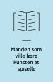 Manden som ville lære kunsten at sprælle