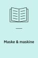 Maske & Maskine