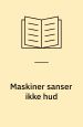 Maskiner sanser ikke hud