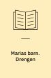 Marias Barn, Drengen
