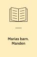 Marias Barn, Manden