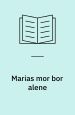 Marias mor bor alene. Mallings