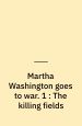 Martha Washington: Goes to War