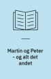 Martin og Peter og alt det andet