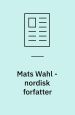 Mats Wahl - nordisk forfatter