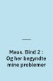 Maus II: En overlevende fortæller. Og her begyndte mine problemer