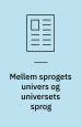 Mellem sprogets univers og universets sprog. Omkring dialogen mellem K. E. Løgstrup & Per Højholt (Livsfilosofi) I: Filosofi