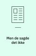 Men de sagde det ikke