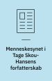 Menneskesynet i Tage Skou-Hansens forfatterskab