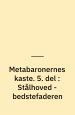 Metabaronernes kaste 5. del: Stålhoved bedstefaderen