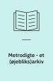 Metrodigte – et (øjebliks)arkiv