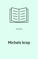 Michels krop. Læsninger i Michel Houellebecqs forfatterskab