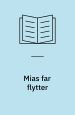 Mias far flytter. Del af bogen "Litteratur for fjerde, bind 2" ved Esther og Tage Hansen