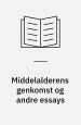 Middelalderens genkomst og andre essays